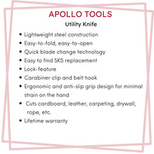 APOLLO TOOLS black utility knife. Features include: Lightweight steel construction
Easy-to-fold, easy-to-open 
Quick blade change technology 
Easy to find SK5 replacement 
Lock-feature
Carabiner clip and belt hook
Ergonomic and anti-slip grip design for minimal strain on the hand
 Cuts cardboard, leather, carpeting, drywall,  rope, etc.
Lifetime warranty