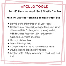 APOLLO TOOLS 170 Piece Household Tool Kit with New and Improved Tool Box - DT7103  features include: Easy to store and transport all your tools 
Contains most reached-for-hand tools such as bit driver and bits, 3 pliers, scissors, level, mallet, hammer, tape measure, saw, screwdriver, hanging assortment and more
Heavy-duty tool box
Internal storage tray 
Compartments in the lid to store small items
Double locking clips & carry handle
Apollo Tools’ Lifetime warranty on hand tools and tool box