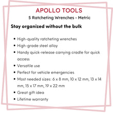 Apollo Tools 5 Ratcheting Wrenches - Metric - DT1213 features include: Stay organized without the bulk

High-quality ratcheting wrenches 
High-grade steel alloy
Handy quick-release carrying cradle for quick access
Versatile use
Perfect for vehicle emergencies
Most needed sizes: 6 x 8 mm, 10 x 12 mm, 13 x 14 mm, 15 x 17 mm, 19 x 22 mm 
Great gift idea
Lifetime warranty