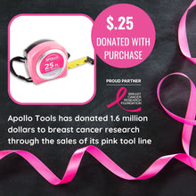Apollo Tools 25ft. Tape Measure - Pink - DT5002P Apollo Tools has donated over 1.6 million dollars to breast cancer research through the sale of its pink tool line $.25 is donated with the purchase of this product. 