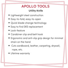 APOLLO TOOLS black utility knife. Features include: Lightweight steel construction
Easy-to-fold, easy-to-open 
Quick blade change technology 
Easy to find SK5 replacement 
Lock-feature
Carabiner clip and belt hook
Ergonomic and anti-slip grip design for minimal strain on the hand
 Cuts cardboard, leather, carpeting, drywall,  rope, etc.
Lifetime warranty
